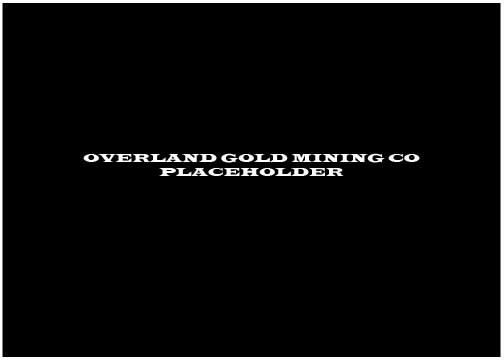 OVERLAND_GOLD_MINING_CO_PLACEHOLDER_1.jpg